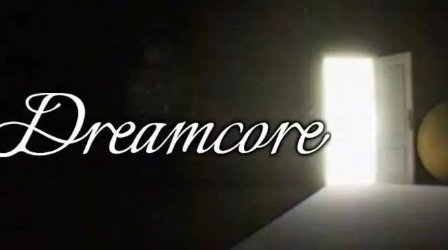 Dreamcore